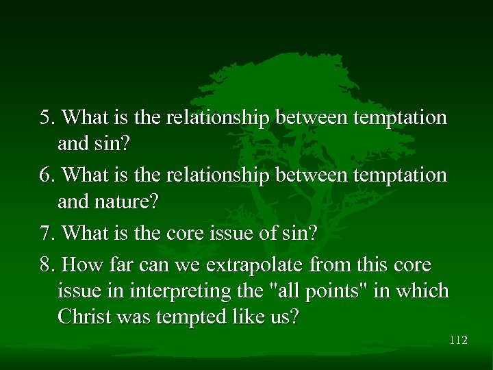 5. What is the relationship between temptation and sin? 6. What is the relationship