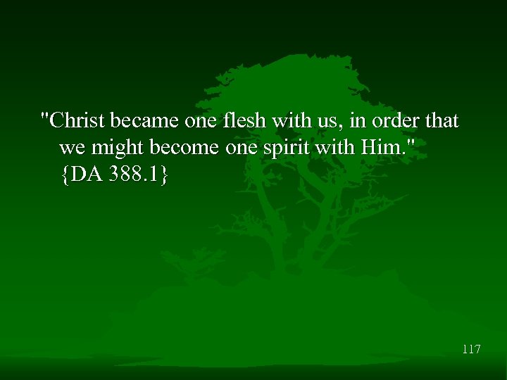 "Christ became one flesh with us, in order that we might become one spirit