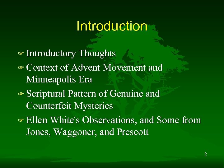 Introduction Introductory Thoughts Context of Advent Movement and Minneapolis Era Scriptural Pattern of Genuine