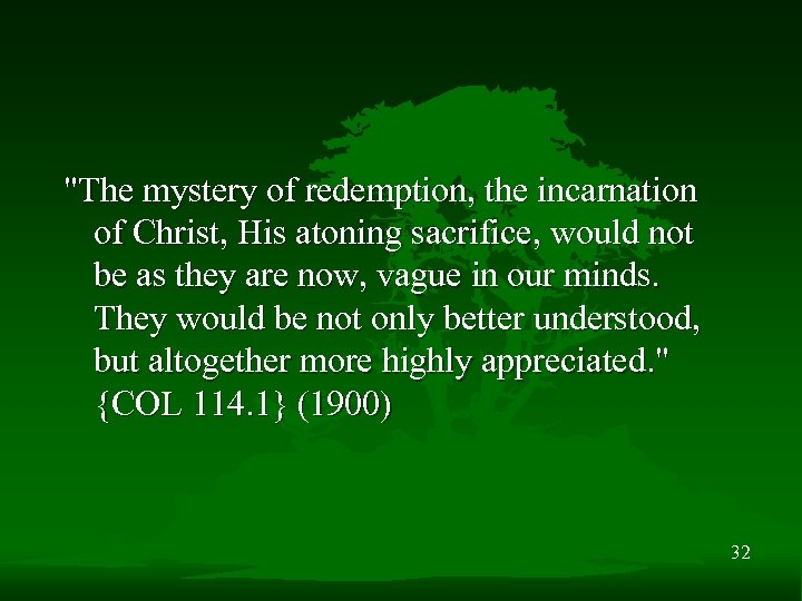 "The mystery of redemption, the incarnation of Christ, His atoning sacrifice, would not be