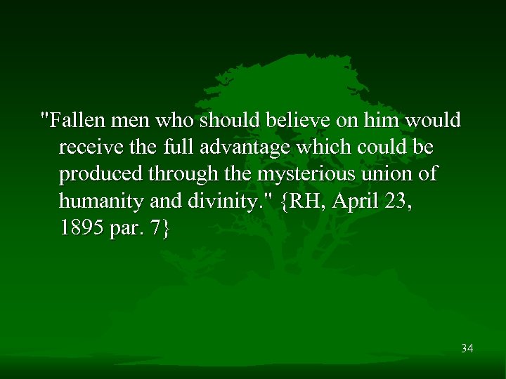 "Fallen men who should believe on him would receive the full advantage which could