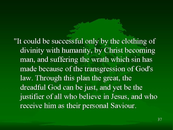 "It could be successful only by the clothing of divinity with humanity, by Christ
