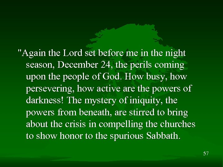 "Again the Lord set before me in the night season, December 24, the perils