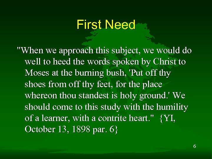 First Need "When we approach this subject, we would do well to heed the