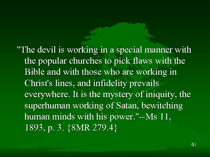 "The devil is working in a special manner with the popular churches to pick