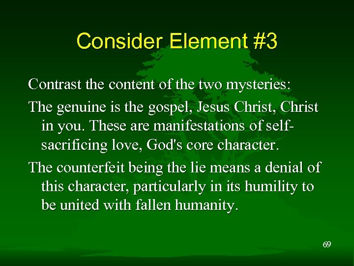Consider Element #3 Contrast the content of the two mysteries: The genuine is the