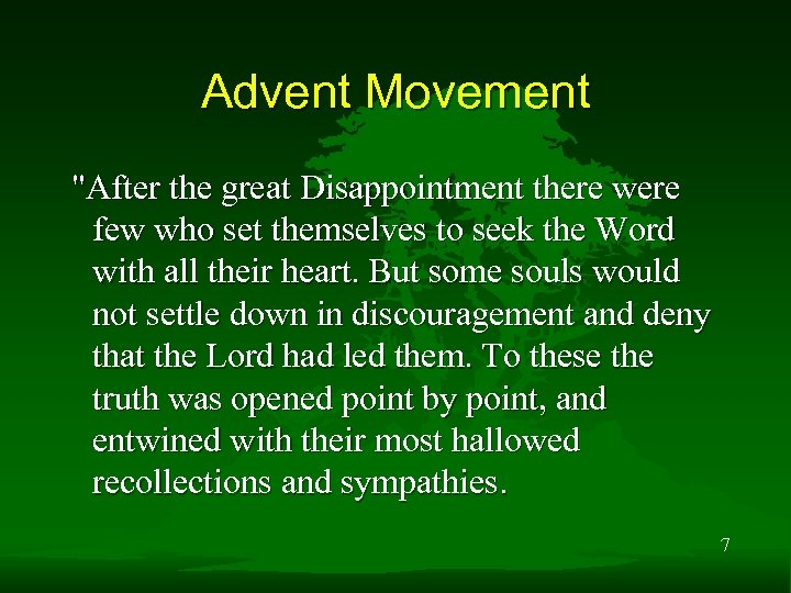 Advent Movement "After the great Disappointment there were few who set themselves to seek