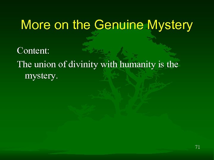 More on the Genuine Mystery Content: The union of divinity with humanity is the