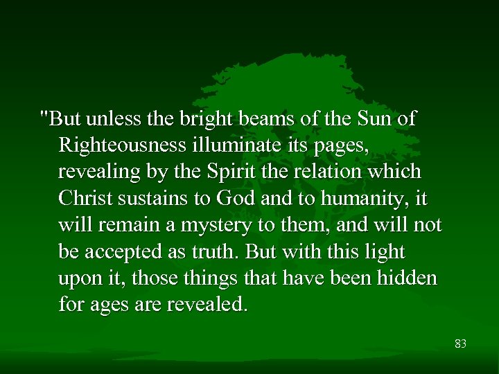 "But unless the bright beams of the Sun of Righteousness illuminate its pages, revealing