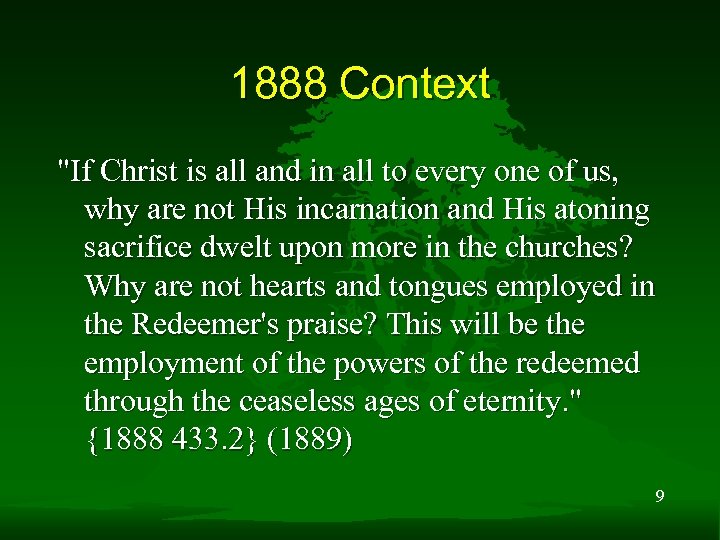 1888 Context "If Christ is all and in all to every one of us,