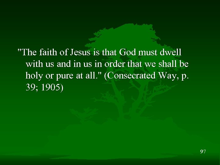 "The faith of Jesus is that God must dwell with us and in us