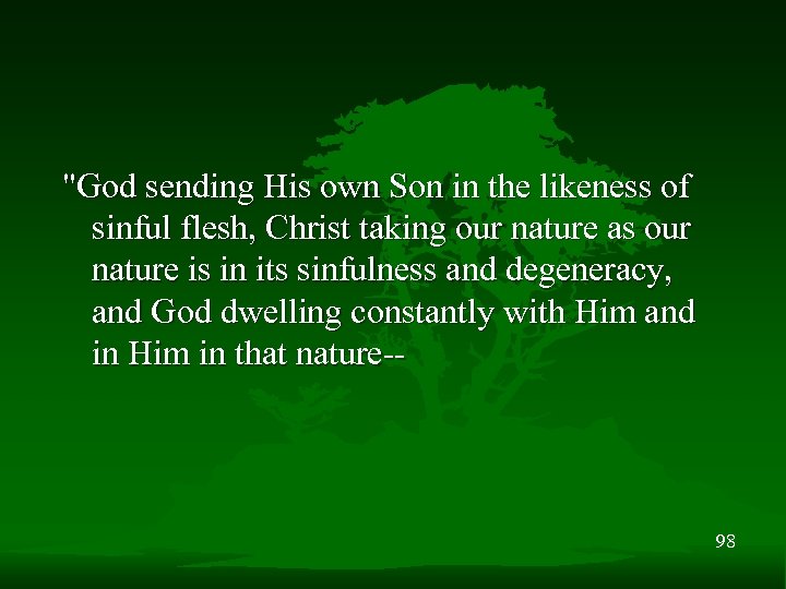 "God sending His own Son in the likeness of sinful flesh, Christ taking our