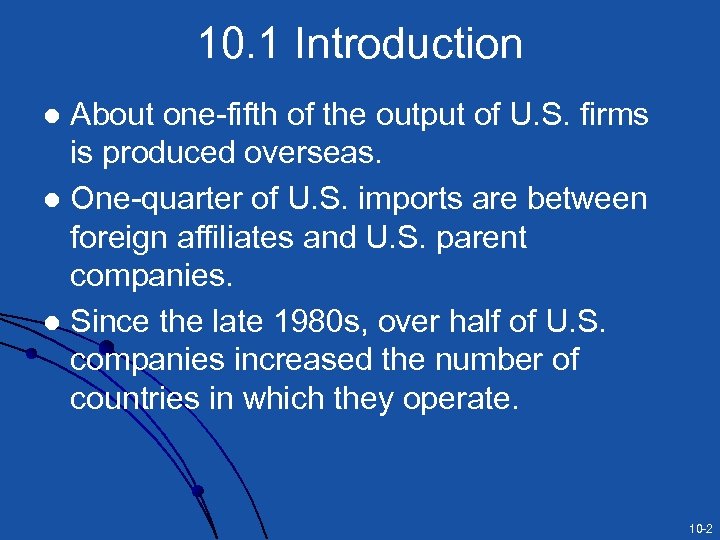 10. 1 Introduction About one-fifth of the output of U. S. firms is produced