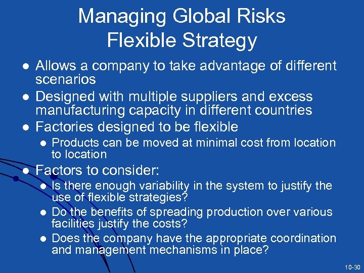 Managing Global Risks Flexible Strategy l l l Allows a company to take advantage