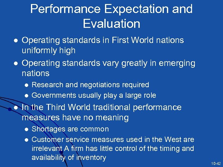 Performance Expectation and Evaluation l l Operating standards in First World nations uniformly high