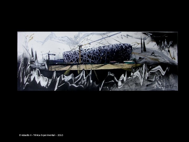 El estadio II - Ténica Experimental - 2010 