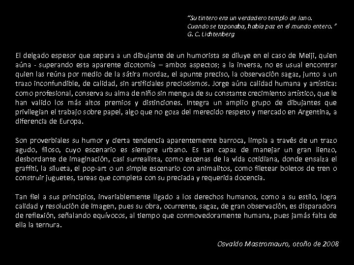 “Su tintero era un verdadero templo de Jano. Cuando se taponaba, había paz en