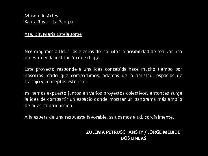 Museo de Artes Santa Rosa – La Pampa Ate. Dir. Maria Estela Jorge Nos