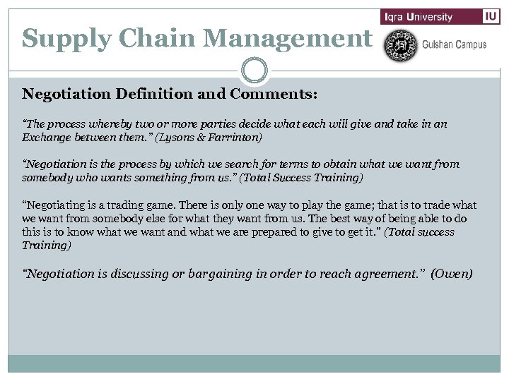 Supply Chain Management Negotiation Definition and Comments: “The process whereby two or more parties