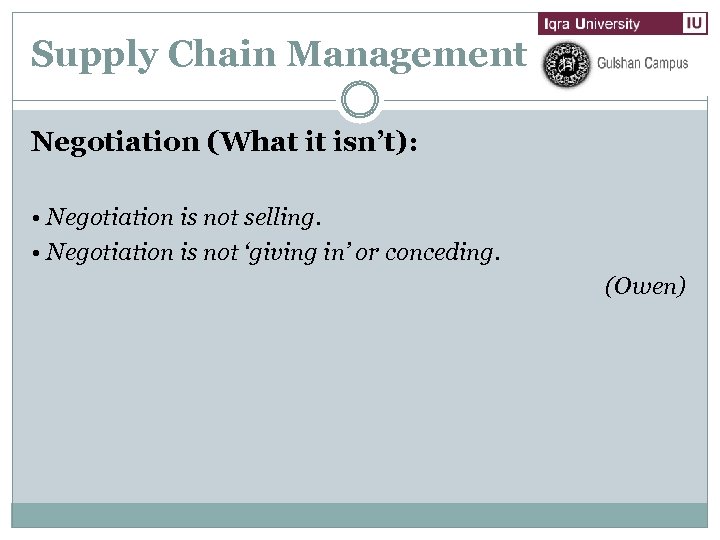 Supply Chain Management Negotiation (What it isn’t): • Negotiation is not selling. • Negotiation