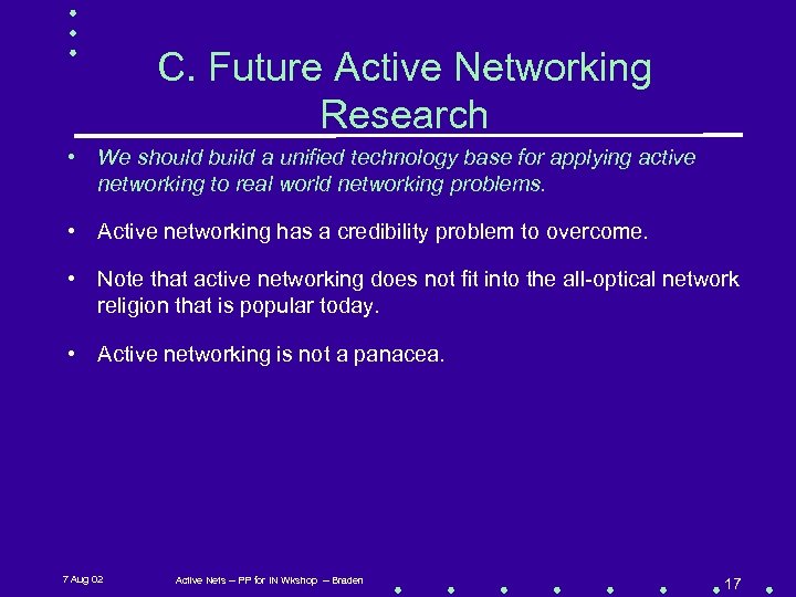 C. Future Active Networking Research • We should build a unified technology base for