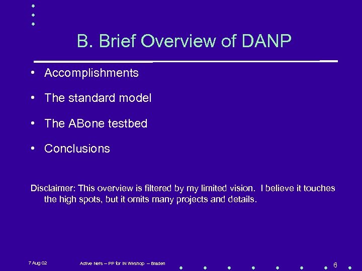 B. Brief Overview of DANP • Accomplishments • The standard model • The ABone