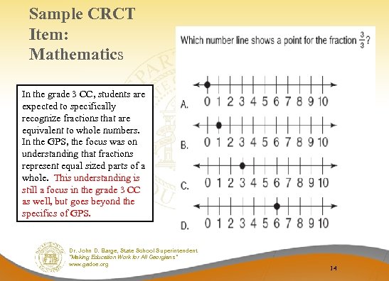 Sample CRCT Item: Mathematics In the grade 3 CC, students are expected to specifically