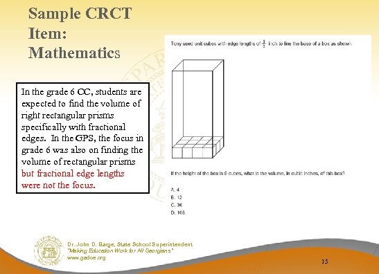 Sample CRCT Item: Mathematics In the grade 6 CC, students are expected to find