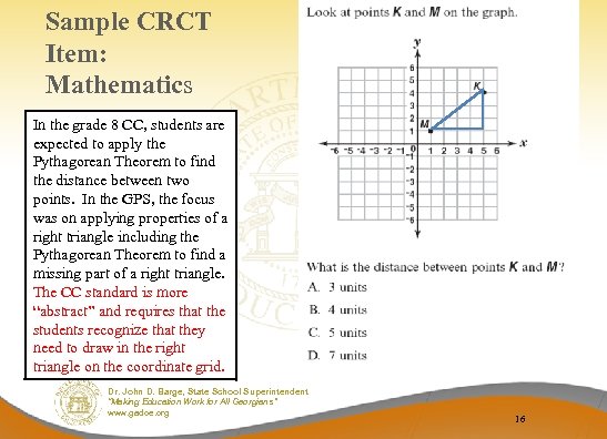 Sample CRCT Item: Mathematics In the grade 8 CC, students are expected to apply