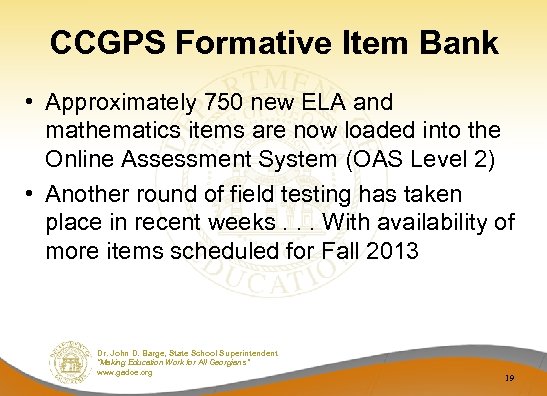CCGPS Formative Item Bank • Approximately 750 new ELA and mathematics items are now