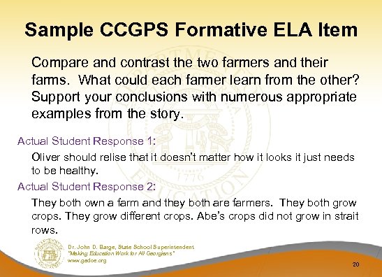 Sample CCGPS Formative ELA Item Compare and contrast the two farmers and their farms.
