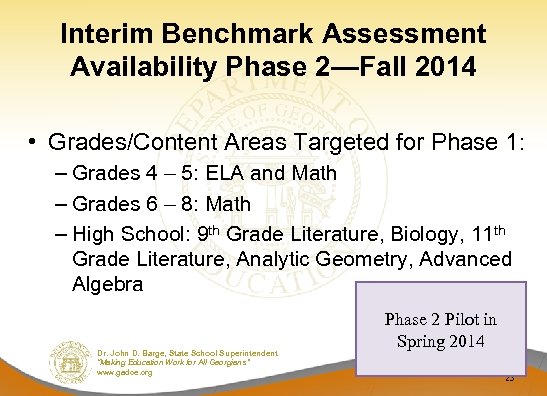 Interim Benchmark Assessment Availability Phase 2—Fall 2014 • Grades/Content Areas Targeted for Phase 1: