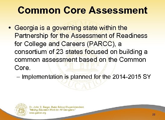 Common Core Assessment • Georgia is a governing state within the Partnership for the