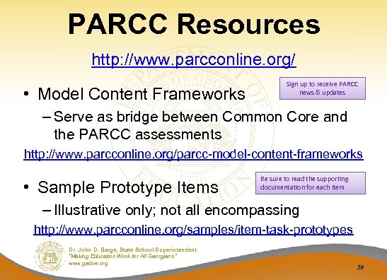 PARCC Resources http: //www. parcconline. org/ • Model Content Frameworks Sign up to receive
