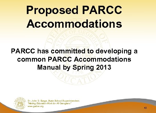 Proposed PARCC Accommodations PARCC has committed to developing a common PARCC Accommodations Manual by