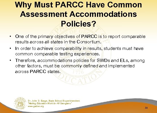 Why Must PARCC Have Common Assessment Accommodations Policies? • One of the primary objectives
