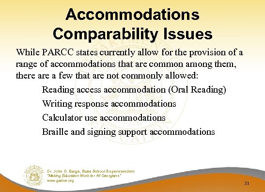 Accommodations Comparability Issues While PARCC states currently allow for the provision of a range