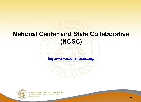 National Center and State Collaborative (NCSC) http: //www. ncscpartners. org/ 54 
