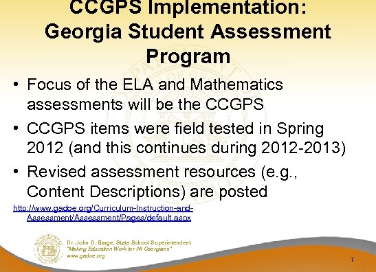 CCGPS Implementation: Georgia Student Assessment Program • Focus of the ELA and Mathematics assessments