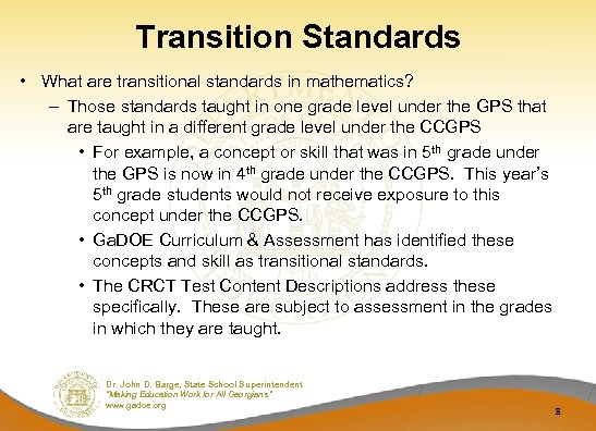 Transition Standards • What are transitional standards in mathematics? – Those standards taught in