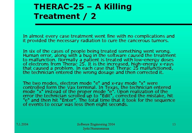 THERAC-25 – A Killing Treatment / 2 In almost every case treatment went fine