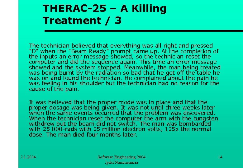 THERAC-25 – A Killing Treatment / 3 The technician believed that everything was all