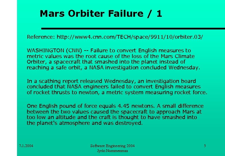 Mars Orbiter Failure / 1 Reference: http: //www 4. cnn. com/TECH/space/9911/10/orbiter. 03/ WASHINGTON (CNN)