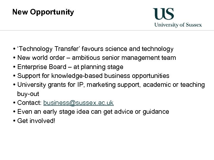 New Opportunity • ‘Technology Transfer’ favours science and technology • New world order –