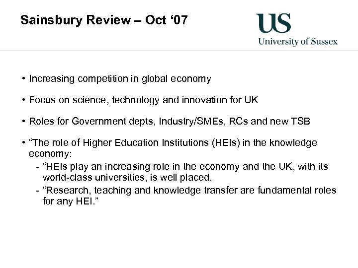 Sainsbury Review – Oct ‘ 07 • Increasing competition in global economy • Focus