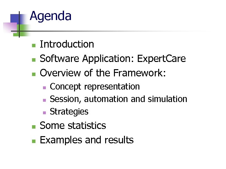 Agenda n n n Introduction Software Application: Expert. Care Overview of the Framework: n