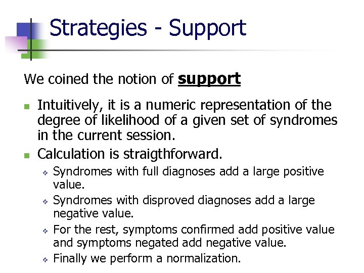 Strategies - Support We coined the notion of support n n Intuitively, it is