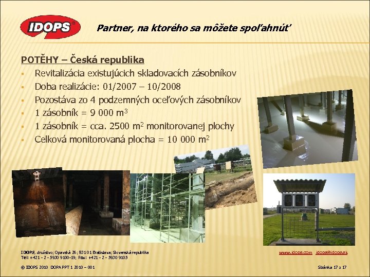 Partner, na ktorého sa môžete spoľahnúť POTĚHY – Česká republika § Revitalizácia existujúcich skladovacích