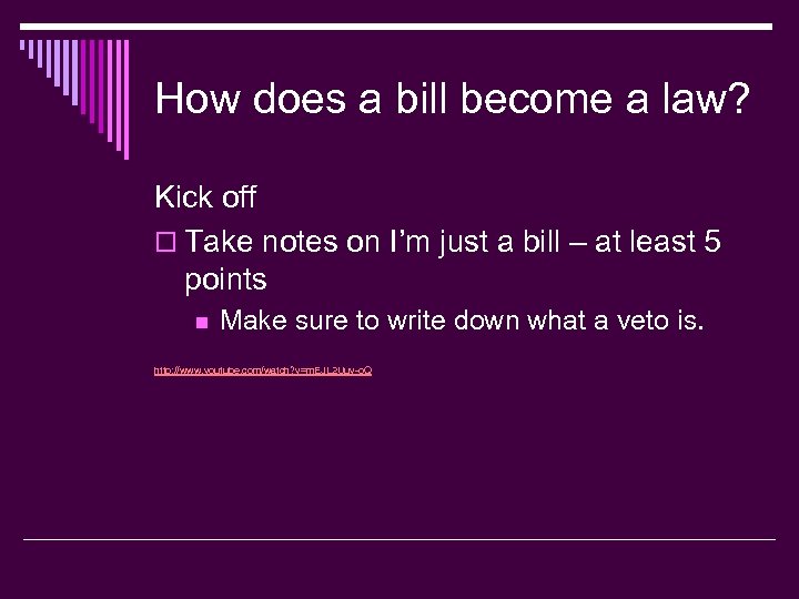 How does a bill become a law? Kick off o Take notes on I’m