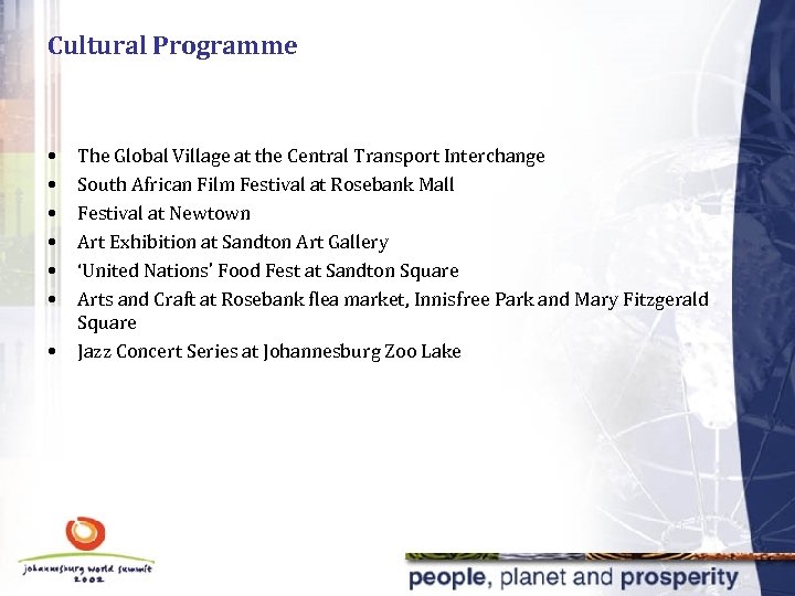 Cultural Programme • • The Global Village at the Central Transport Interchange South African